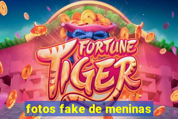 fotos fake de meninas